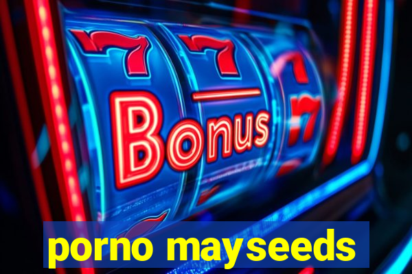 porno mayseeds